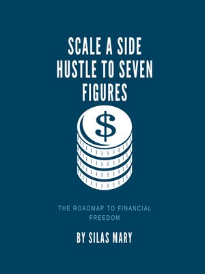 cover image of Scale a Side Hustle to Seven Figures